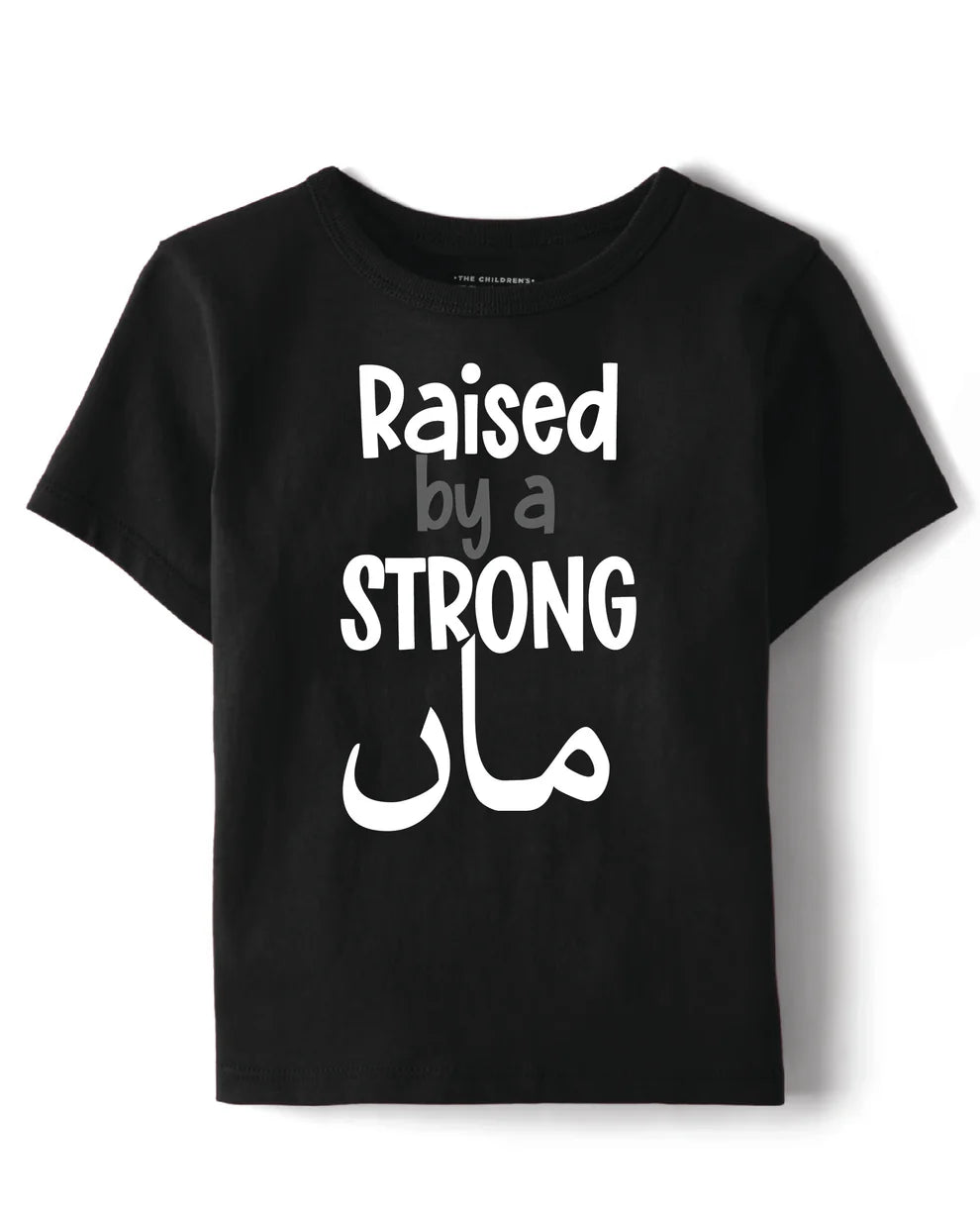 Raised by a strong MAA- T-SHIRT