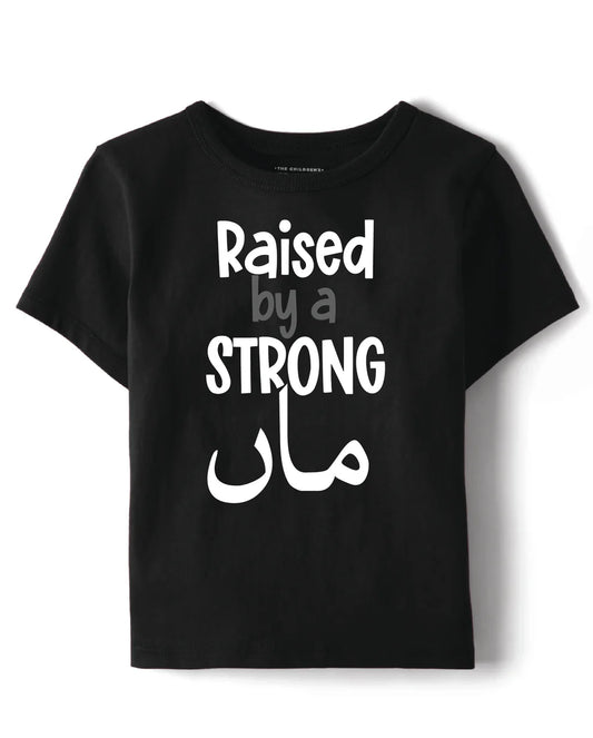 Raised by a strong MAA- T-SHIRT